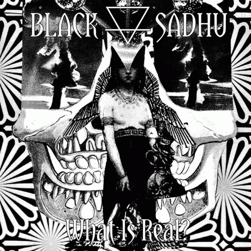 Black Sadhu : What Is Real?